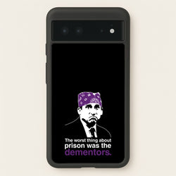 The Worst Thing About Prison Was The Dementors  - The Office Phone Case for Google Pixel 6