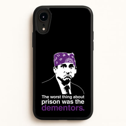 The Worst Thing About Prison Was The Dementors  - The Office Phone Case for iPhone XR