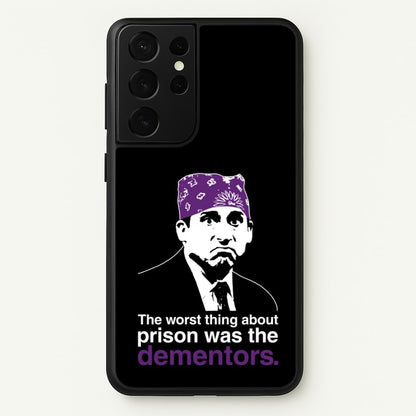The Worst Thing About Prison Was The Dementors  - The Office Phone Case for Galaxy S21 Ultra