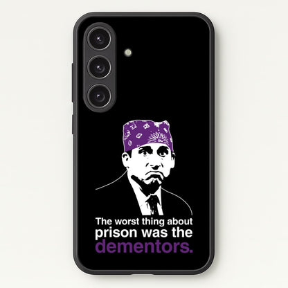 The Worst Thing About Prison Was The Dementors  - The Office Phone Case for Galaxy S25 Plus