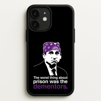 The Worst Thing About Prison Was The Dementors  - The Office Phone Case for iPhone 11
