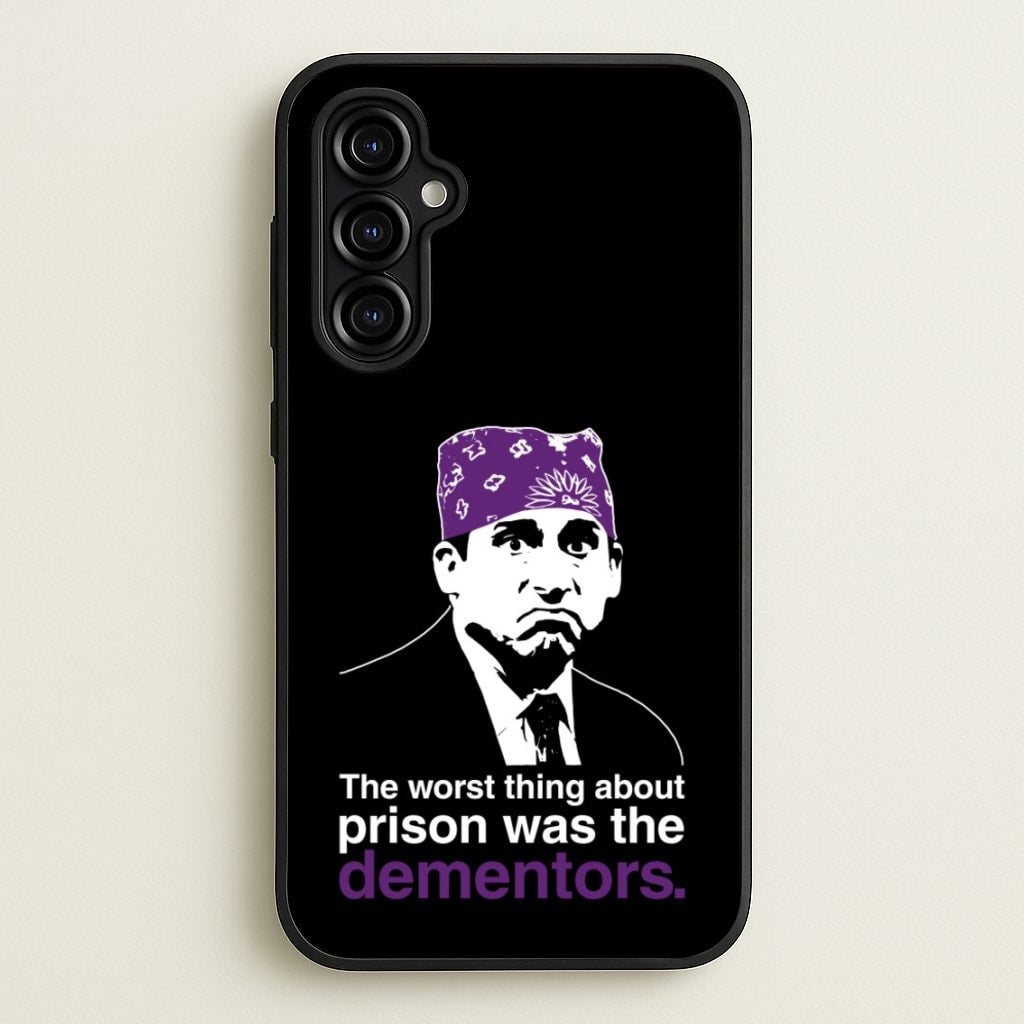 The Worst Thing About Prison Was The Dementors  - The Office Phone Case for Galaxy A54
