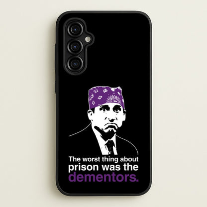 The Worst Thing About Prison Was The Dementors  - The Office Phone Case for Galaxy A54