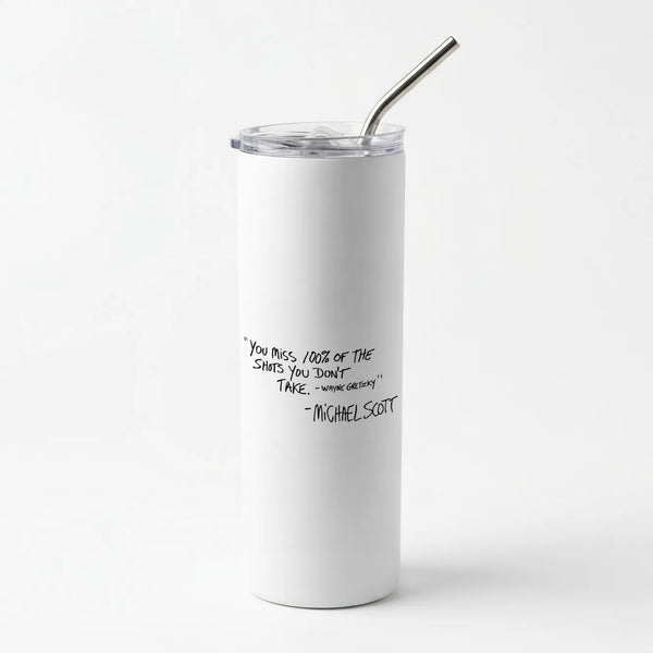 Michael Scott Quote Skinny Tumbler