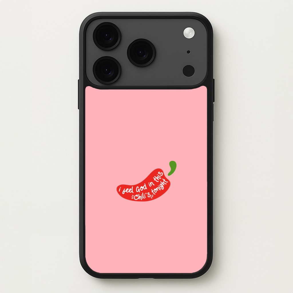 I Feel God In This Chilli's Tonight Phone Case for iPhone 17 Pro Max