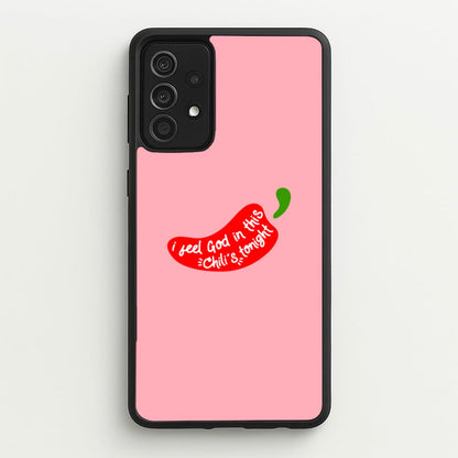 I Feel God In This Chilli's Tonight  - The Office Phone Case for Galaxy A52 / A52s