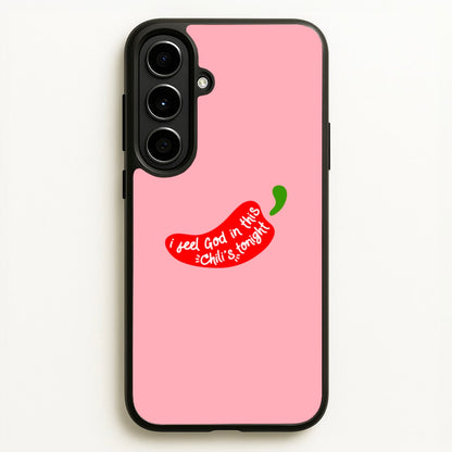 I Feel God In This Chilli's Tonight  - The Office Phone Case for Galaxy A56