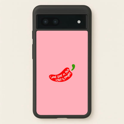 I Feel God In This Chilli's Tonight  - The Office Phone Case for Google Pixel 7a