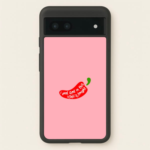 I Feel God In This Chilli's Tonight  - The Office Phone Case for Google Pixel 7a