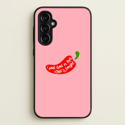 I Feel God In This Chilli's Tonight  - The Office Phone Case for Galaxy A54