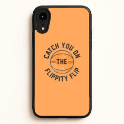 Catch You On The Flippity Flip  - The Office Phone Case for iPhone XR
