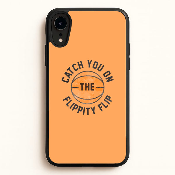 Catch You On The Flippity Flip  - The Office Phone Case for iPhone XR