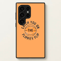 Catch You On The Flippity Flip  - The Office Phone Case for Galaxy S24 Ultra
