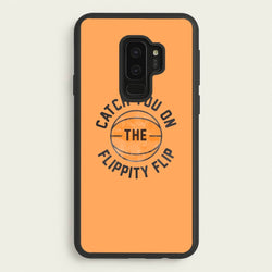 Catch You On The Flippity Flip  - The Office Phone Case for Galaxy S9 Plus