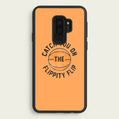 Catch You On The Flippity Flip  - The Office Phone Case for Galaxy S9 Plus