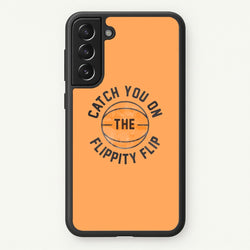 Catch You On The Flippity Flip  - The Office Phone Case for Galaxy S21 Plus