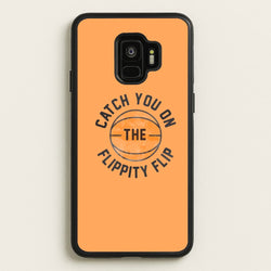 Catch You On The Flippity Flip  - The Office Phone Case for Galaxy S9
