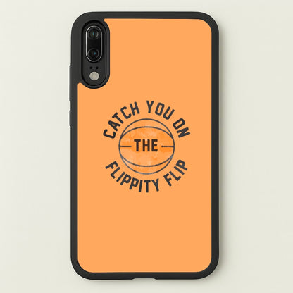 Catch You On The Flippity Flip  - The Office Phone Case for Huawei P20