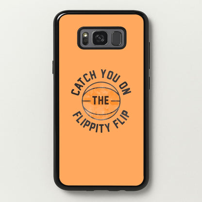 Catch You On The Flippity Flip  - The Office Phone Case for Galaxy S8