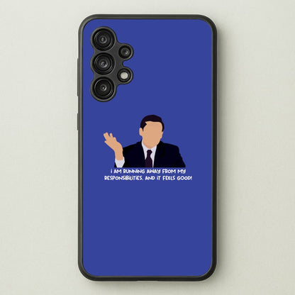 I Am Running Away From My Responsibilities  - The Office Phone Case for Galaxy A13