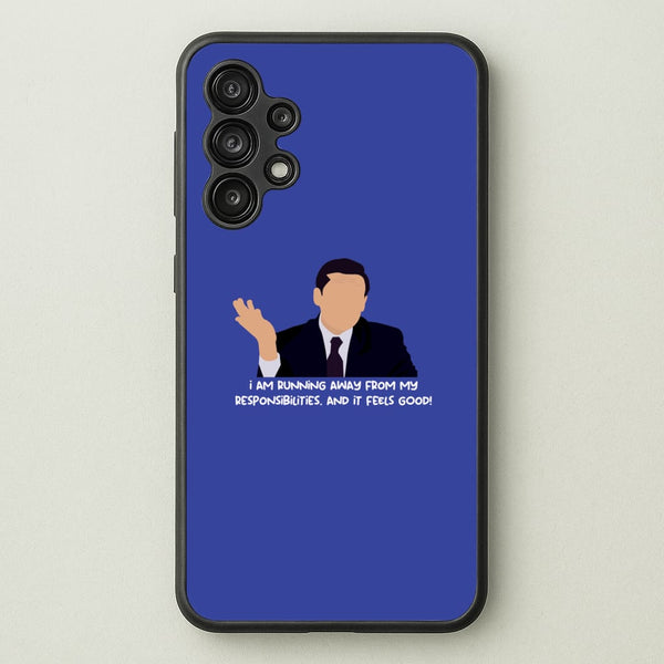 I Am Running Away From My Responsibilities  - The Office Phone Case for Galaxy A13