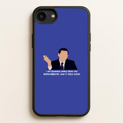 I Am Running Away From My Responsibilities  - The Office Phone Case for iPhone 6 / 7 / 8 / SE