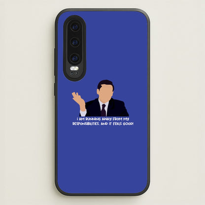 I Am Running Away From My Responsibilities  - The Office Phone Case for Huawei P30