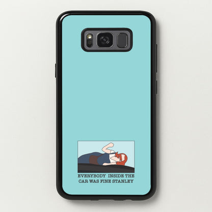Everybody Inside The Car Was Fine Stanley  - The Office Phone Case for Galaxy S8