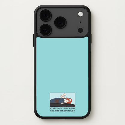 Everybody Inside The Car Was Fine Stanley Phone Case for iPhone 17 Pro