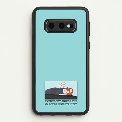 Everybody Inside The Car Was Fine Stanley  - The Office Phone Case for Galaxy S10e