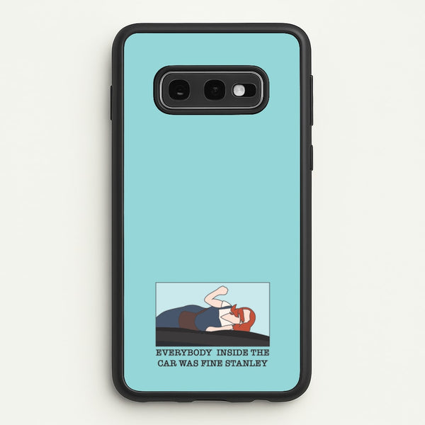 Everybody Inside The Car Was Fine Stanley  - The Office Phone Case for Galaxy S10e