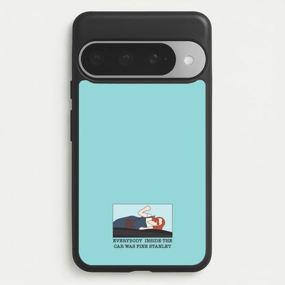 Everybody Inside The Car Was Fine Stanley Phone Case for Google Pixel 10 Pro XL