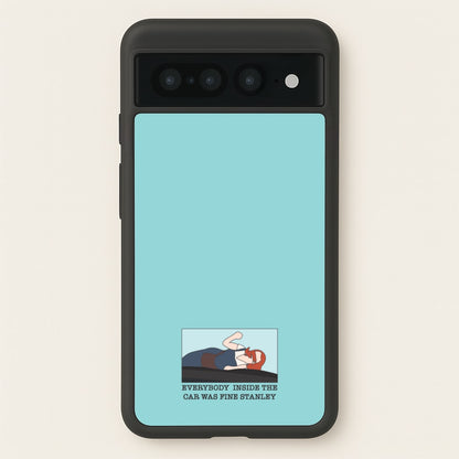 Everybody Inside The Car Was Fine Stanley  - The Office Phone Case for Google Pixel 7 Pro