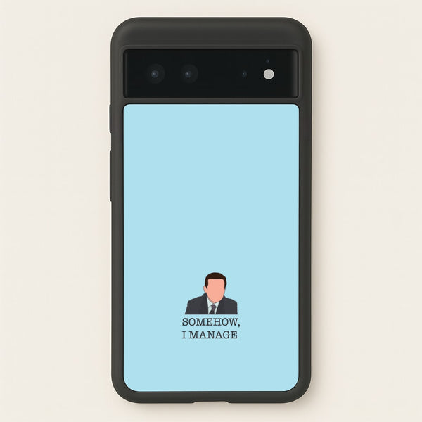 Somehow, I Manage  - The Office Phone Case for Google Pixel 6