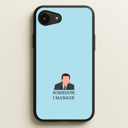 Somehow, I Manage  - The Office Phone Case for iPhone 16e