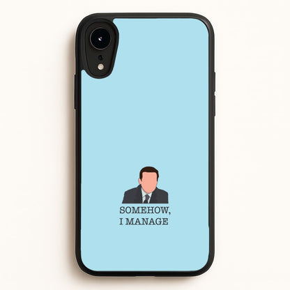 Somehow, I Manage  - The Office Phone Case for iPhone XR