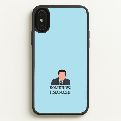 Somehow, I Manage  - The Office Phone Case for iPhone XS Max