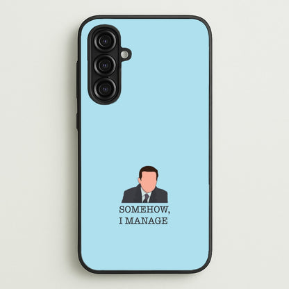 Somehow, I Manage  - The Office Phone Case for Galaxy A16