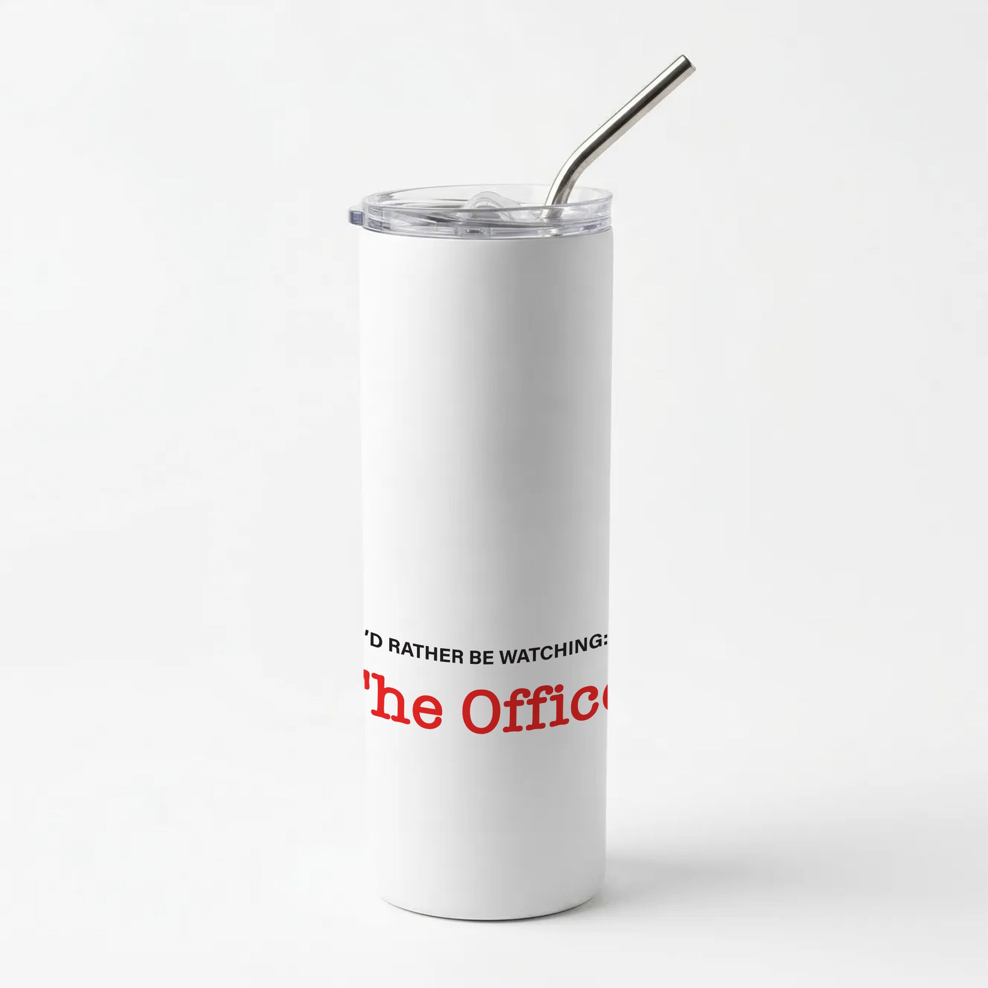 I'd Rather Be Watching The Office Skinny Tumbler