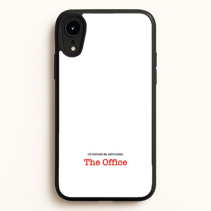 I'd Rather Be Watching The Office  - The Office Phone Case for iPhone XR