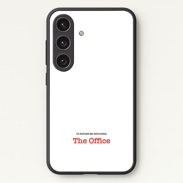 I'd Rather Be Watching The Office  - The Office Phone Case for Galaxy S24