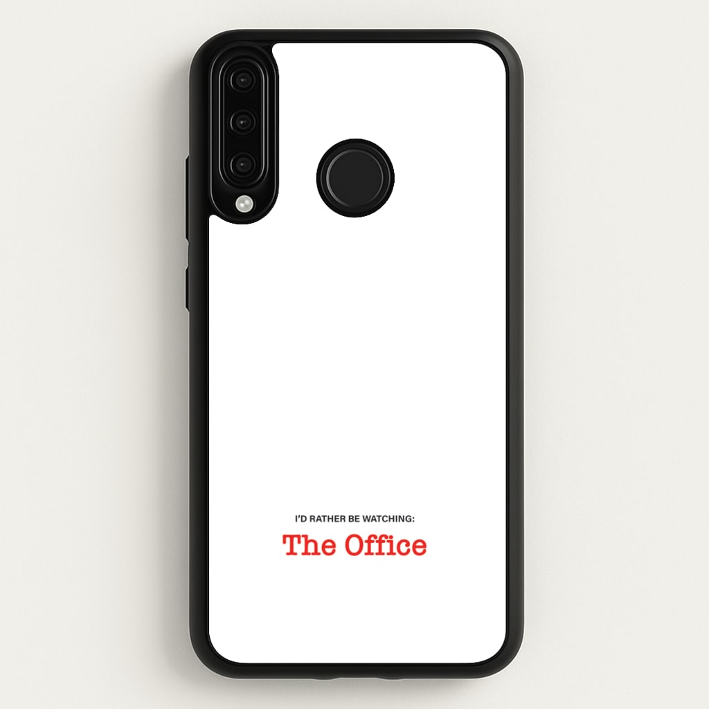 I'd Rather Be Watching The Office  - The Office Phone Case for Huawei P30 Lite