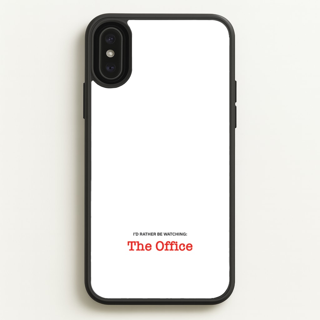 I'd Rather Be Watching The Office  - The Office Phone Case for iPhone XS Max