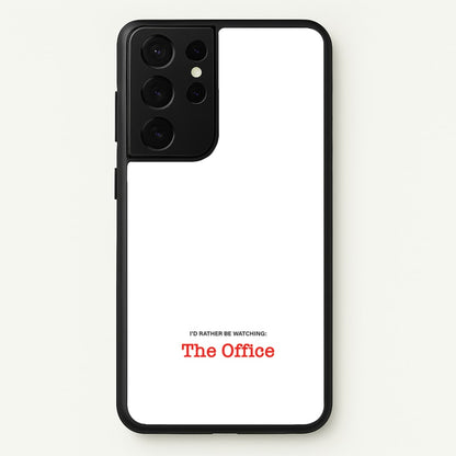 I'd Rather Be Watching The Office  - The Office Phone Case for Galaxy S21 Ultra