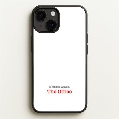 I'd Rather Be Watching The Office  - The Office Phone Case for iPhone 13