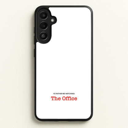 I'd Rather Be Watching The Office  - The Office Phone Case for Galaxy A34