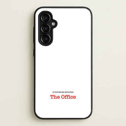 I'd Rather Be Watching The Office  - The Office Phone Case for Galaxy A54