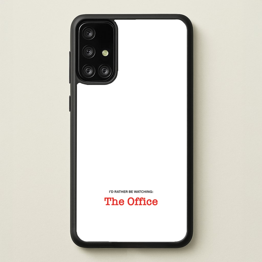 I'd Rather Be Watching The Office  - The Office Phone Case for Galaxy A71