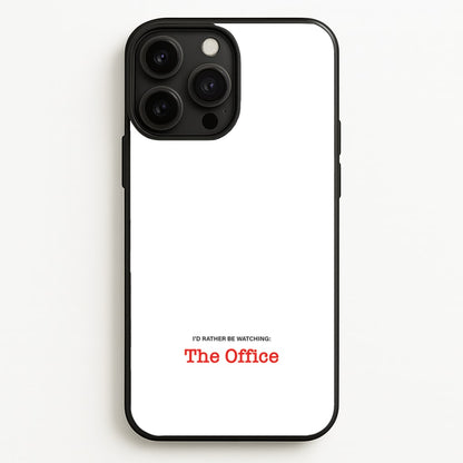 I'd Rather Be Watching The Office  - The Office Phone Case for iPhone 13 Pro Max