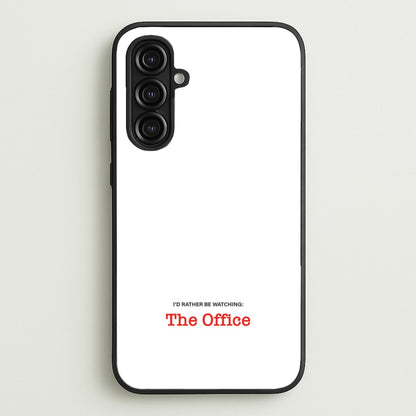 I'd Rather Be Watching The Office  - The Office Phone Case for Galaxy A16